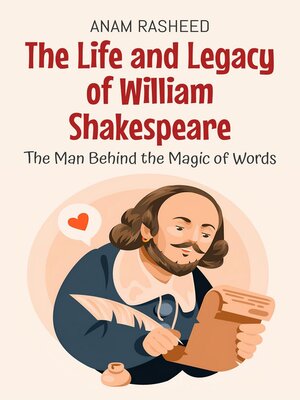 cover image of The Life and Legacy of William Shakespeare